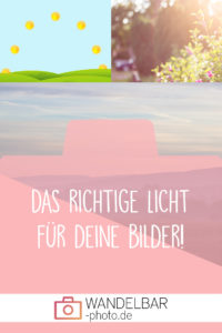 Das richtige Licht für deine Bilder!