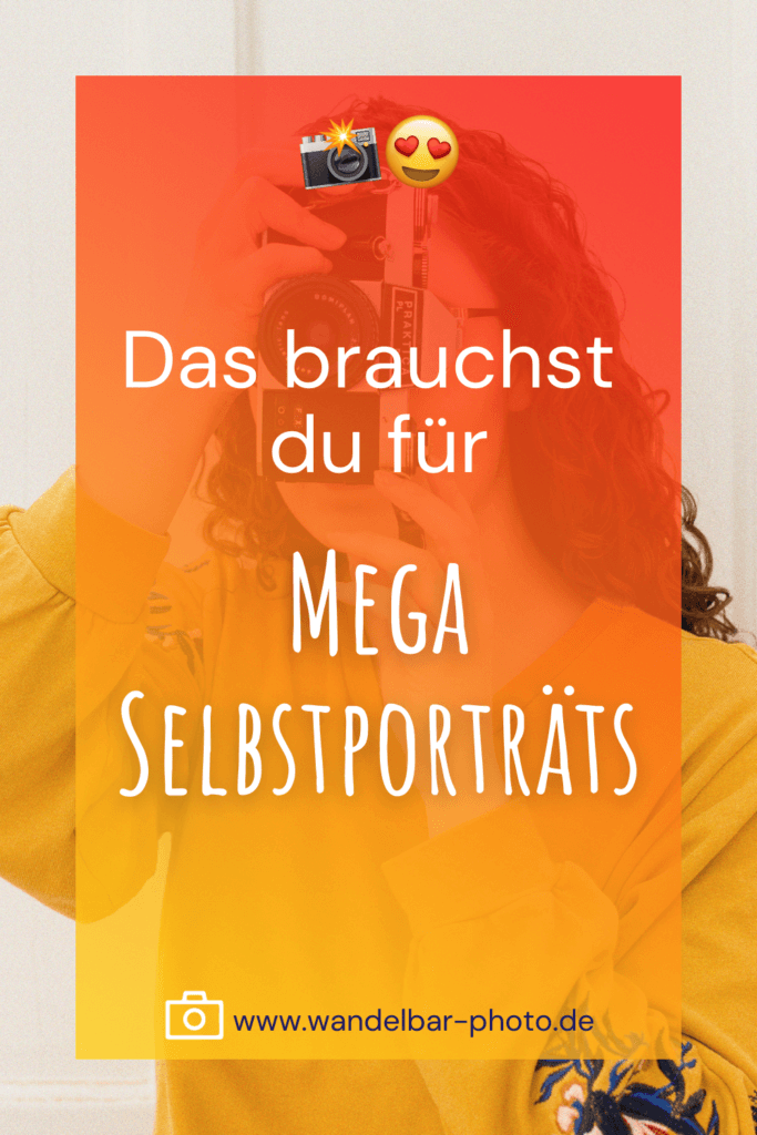 Das brauchst du für fantastische Selbstporträts